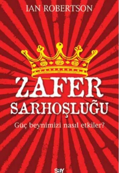 Zafer Sarhoşluğu Güç Beynimizi Nasıl Etkiler?