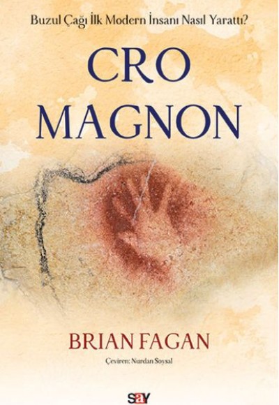Cro Magnon - Buzul Çağı İlk Modern İnsanı Nasıl Yarattı?
