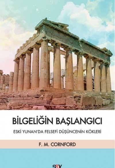 Bilgeliğin Başlangıcı - Eski Yunan’da Felsefi Düşüncenin Kökleri