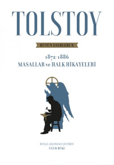 Tolstoy Bütün Eserleri 10 (1872 - 1886) - Masallar ve Halk Hikayeleri