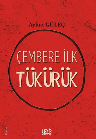 Çembere İlk Tükürük