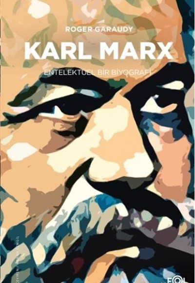 Karl Marx - Entelektüel Bir Biyografi