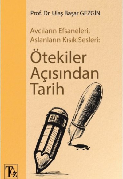 Ötekiler Açısından Tarih - Avcıların Efsaneleri, Aslanların Kısık Sesleri