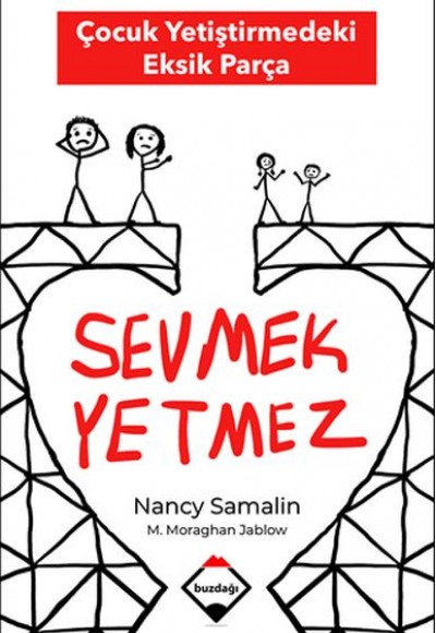 Sevmek Yetmez - Çocuk Yetiştirmedeki Eksik Parça