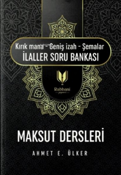 Maksut Dersleri;(kırık Mana - Geniş I·zah - Şemalar I·laller Soru Bankası)