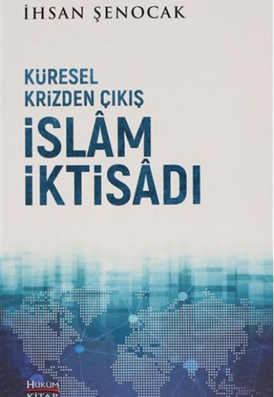 Küresel Krizden Çıkış İslam İktisadı