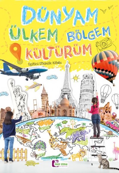 Dünyam Ülkem Bölgem Kültürüm - Eğitici Etkinlik Kitabı