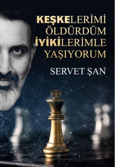 Keşkelerimi Öldürdüm İyikilerimle Yaşıyorum