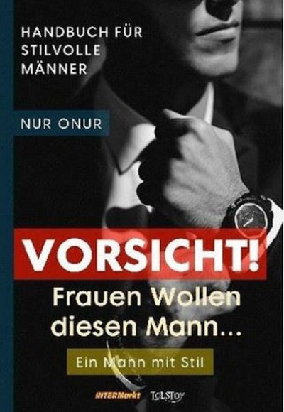 Vorsicht! Frauen Wollen diesen Mann…