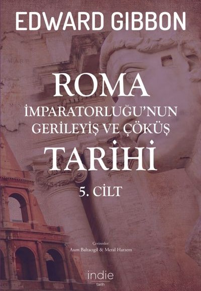 Roma İmparatorluğu’nun Gerileyiş ve Çöküş Tarihi 5. Cilt