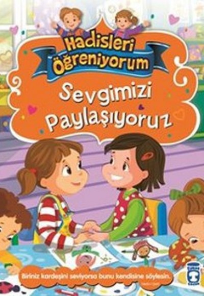 Sevgimizi Paylaşıyoruz - Hadisleri Öğreniyorum