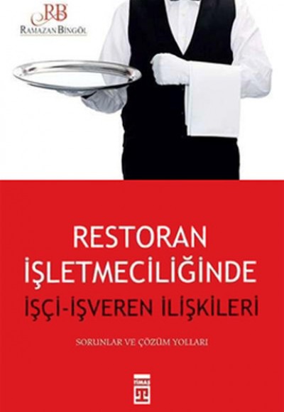 Restorant İşletmeciliğinde İşçi ve İşveren İlişkisi