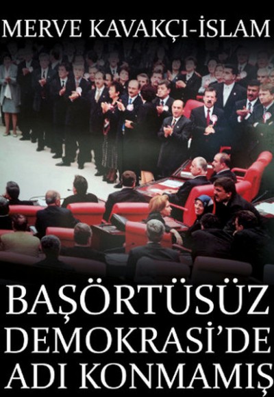 Başörtüsüz Demokrasi'de Adı Konmamış Darbe