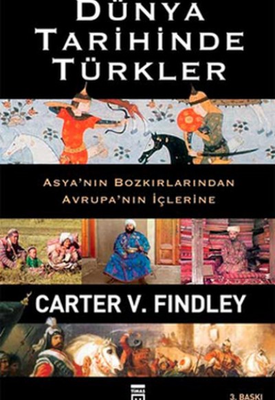 Dünya Tarihinde Türkler  Asya'nın Bozkırlarından Avrupa'nın İçlerine