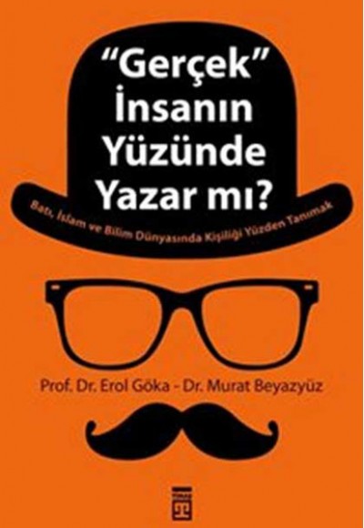 ’Gerçek’ İnsanın Yüzünde Yazar mı?