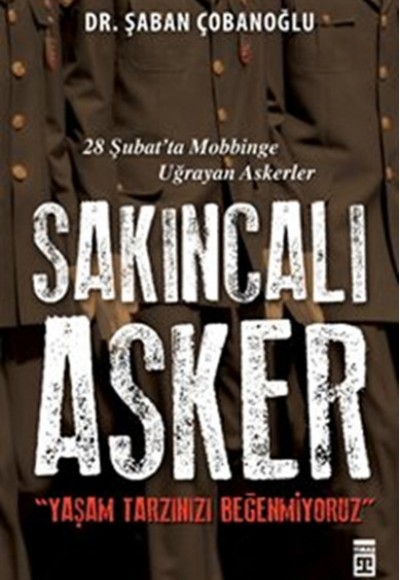 Sakıncalı Asker "Yaşam Tarzınızı Beğenmiyoruz"