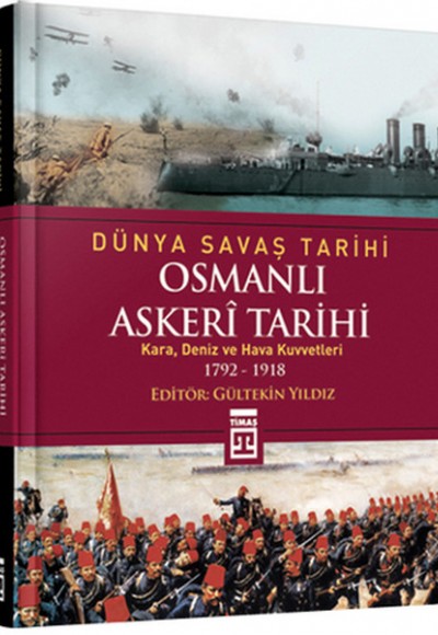 Dünya Savaş Tarihi - Osmanlı Askeri Tarihi (Ciltli)
