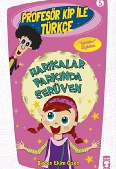 Profesör Kip ile Türkçe 5 - Harikalar Parkında Serüven