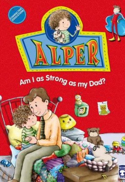 Alper Am I As Strong As My Dad? - Alper Babam Kadar Güçlü müyüm? (İngilizce)