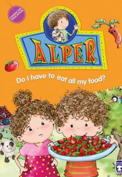 Alper Do I Have To Eat All My Food? - Alper Her Yemekten Yemem Gerekli mi? (İngilizce)
