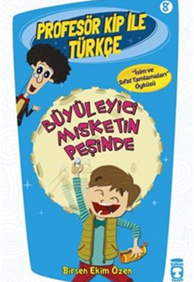 Profesör Kip ile Türkçe 8 - Büyüleyici Misketin Peşinde