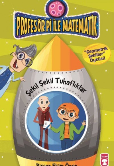 Profesör Pi ile Matematik 10 Şekil Şekil Tuhaflıklar Geometrik Şekiller