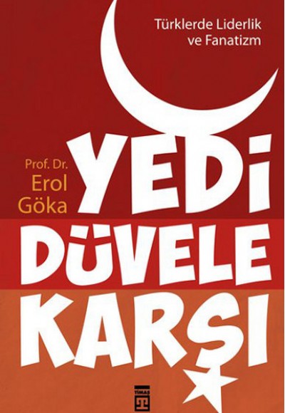 Türklerde Liderlik ve Fanatizm - Yedi Düvele Karşı