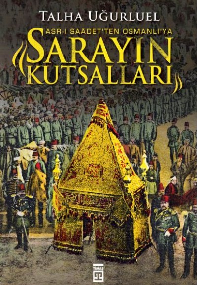 Sarayın Kutsalları - Asr-ı Saadetten Osmanlıya