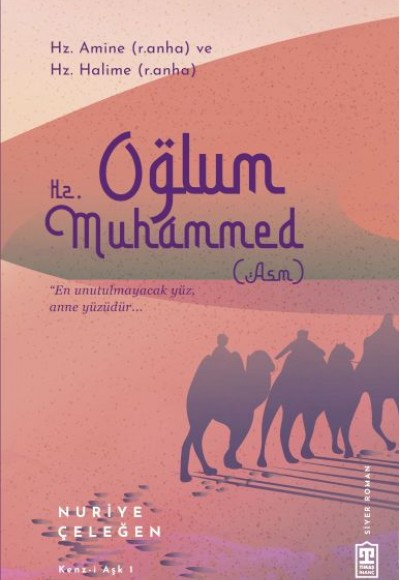 Oğlum Hz. Muhammed (asm)