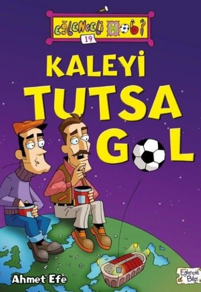 Eğlenceli Bilgi Kaleyi Tutsa Gol