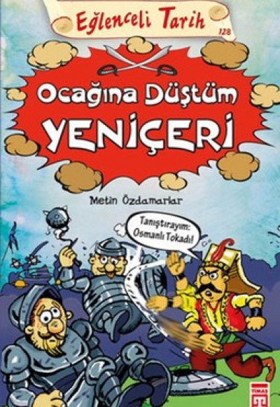 Eğlenceli Tarih - Ocağına Düştüm Yeniçeri