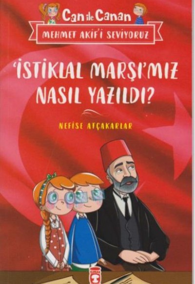 İstiklal Marşımız Nasıl Yazıldı Can İle Canan Mehmet Akifi Seviyoruz