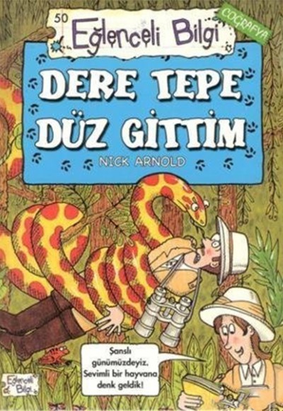 Eğlenceli Bilgi Coğrafya 50 - Dere Tepe Düz Gittim