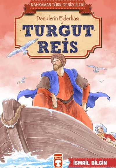 Turgut Reis - Kahraman Türk Denizcileri