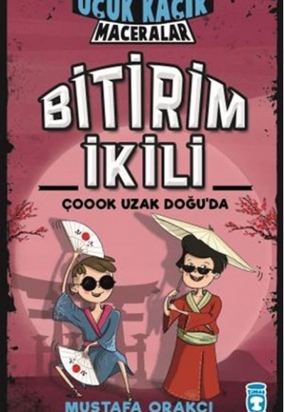 Bitirim İkili Çoook Uzak Doğu'da - Uçuk Kaçık Maceralar (Ciltli)