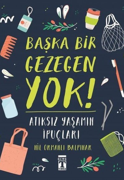 Başka Bir Gezegen Yok! - Atıksız Yaşamın İpuçları