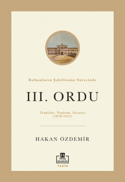 Balkanların Şekillenme Sürecinde III. Ordu