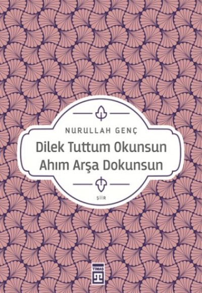 Dilek Tuttum Okunsun Ahım Arşa Dokunsun