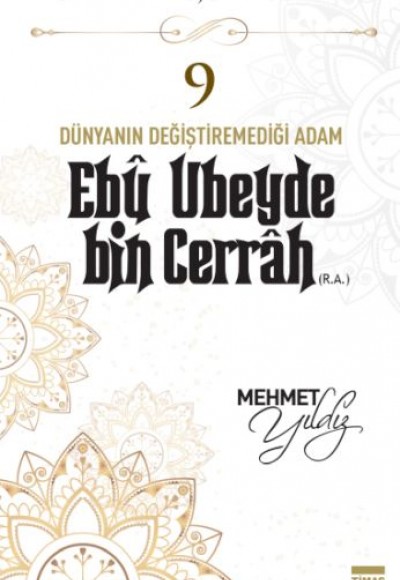 Cennetle Müjdeli 10 Sahabe - 9 Ebû Ubeyde Bin Cerrâh (R.A.)