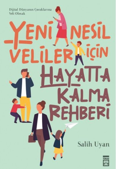 Yeni Nesil Veliler İçin Hayatta Kalma Rehberi