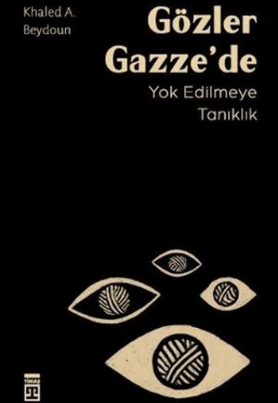 Gözler Gazze’de Yok Edilmeye Tanıklık