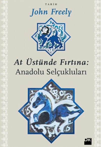 At Üstünde Fırtına, Anadolu Selçukluları