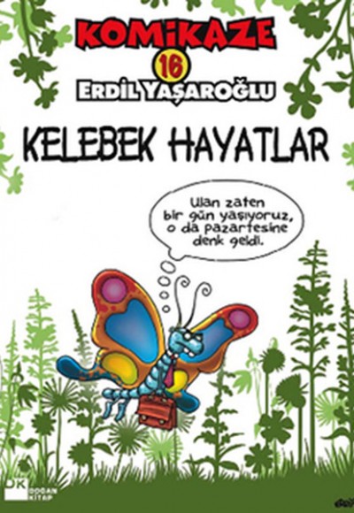 Komikaze 16 / Kelebek Hayatlar