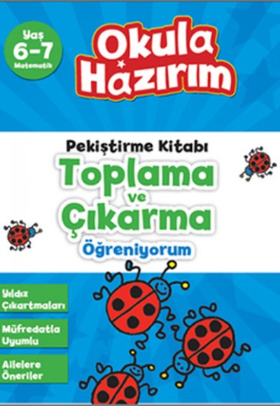 6-7 Yaş Matematik Pekiştirme Kitabı Toplama ve Çıkarma Öğreniyorum / Okula Hazırım