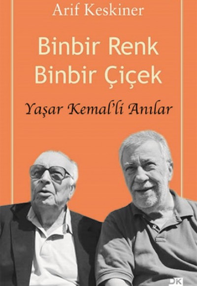 Binbir Renk Binbir Çiçek  Yaşar Kemal'li Anılar