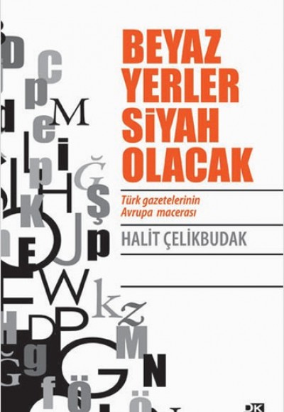 Beyaz Yerler Siyah Olacak