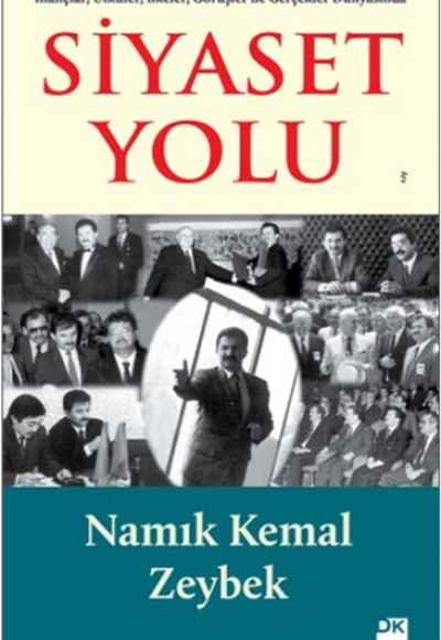 İnançlar, Ülküler, İlkeler, Görüşler ile Gerçekler Dünyasında Siyaset Yolu