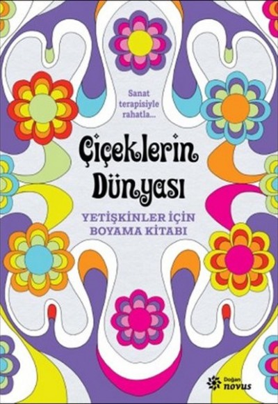 Çiçeklerin Dünyası  Yetişkinler İçin Boyama Kitabı