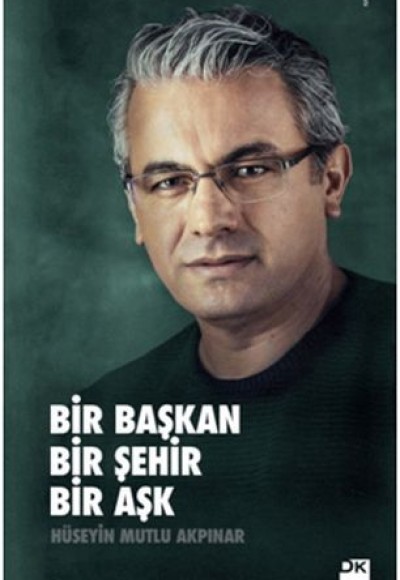 Bir Başkan Bir Şehir Bir Aşk