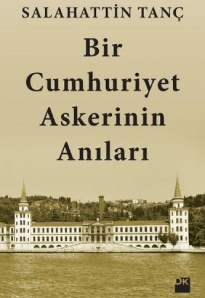 Bir Cumhuriyet Askerinin Anıları